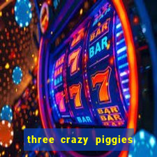 three crazy piggies onde jogar